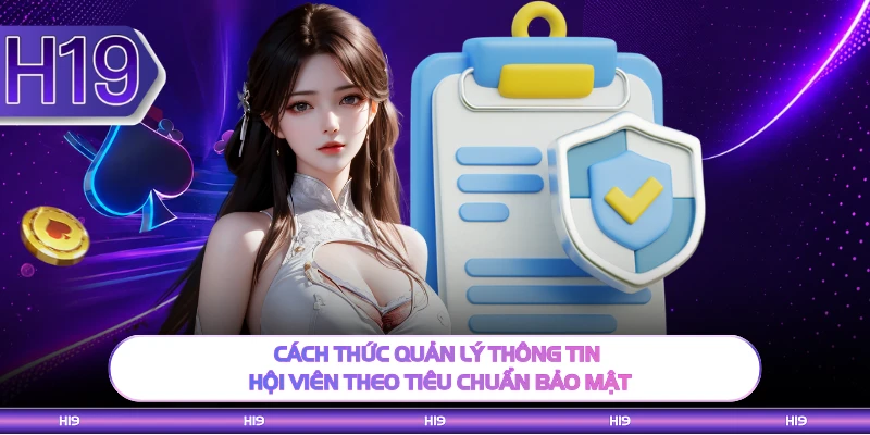 Cách thức quản lý thông tin hội viên theo tiêu chuẩn bảo mật